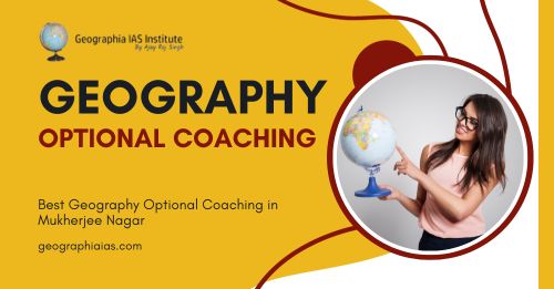 Best Geography Optional Coaching in Mukherjee Nagar